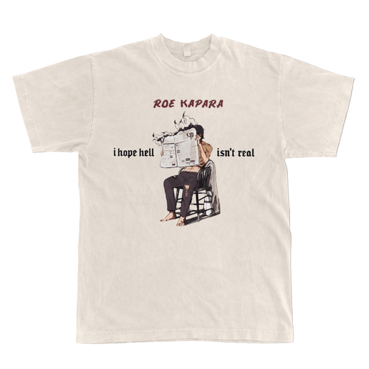 I Hope Hell Isn't Real Tee